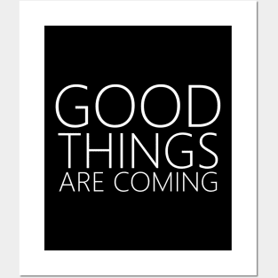 Good Things Are Coming, Grow positive thoughts design Posters and Art